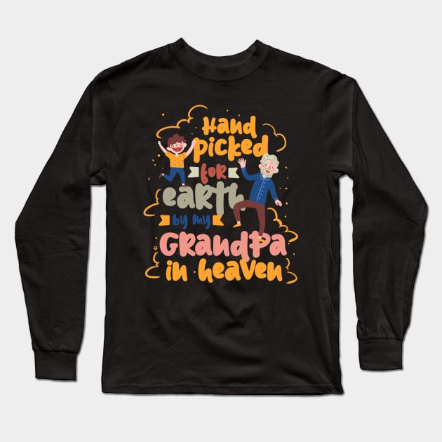 Handpicked for Earth by My Grandpa in Heaven | Christian Long Sleeve T-Shirt by DancingDolphinCrafts